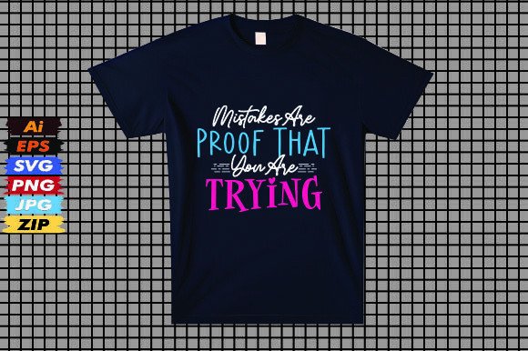 Mistakes Are Proof That You Are Trying