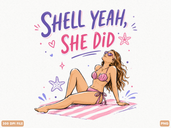 Shell Yeah She Did Beach PNG: A Versatile Design for Creativity